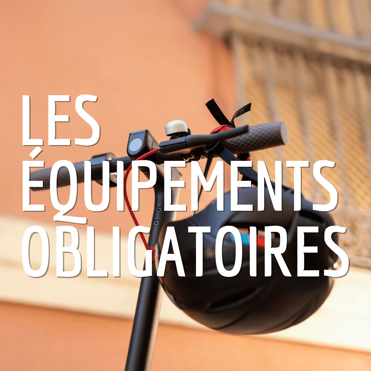 Les équipements obligatoires pour trottinette électrique - TrottiShop.fr 